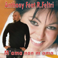 Anthony, R. Feltri - M'ama Non M'Ama