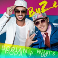 Dorian Popa, What's Up! - Buze